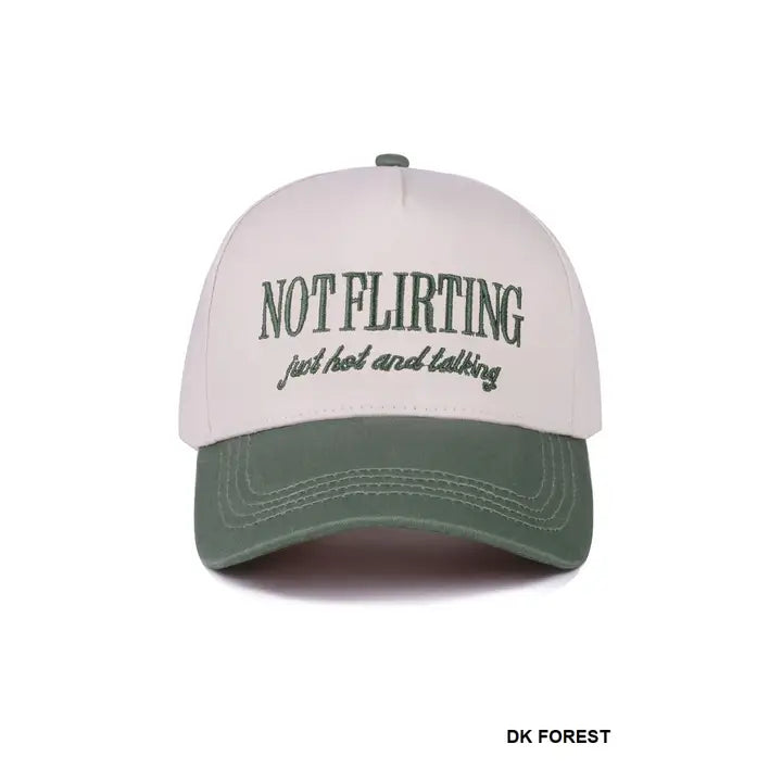 Not Flirting Just Hot and Talking Forest Cap